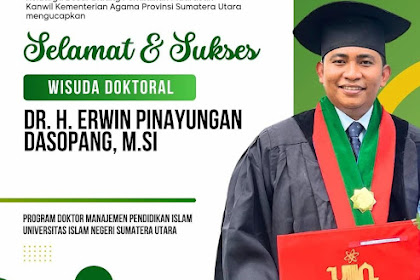 Resmi Sandang Gelar Doktor, Erwin Pinayungan Dasopang Sukses Lahirkan Program Pendidikan Madrasah